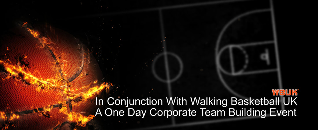 Banner basketball and court with heading 'In Conjunction With Walking Basketball UK A One Day Corporate Team Building Event.